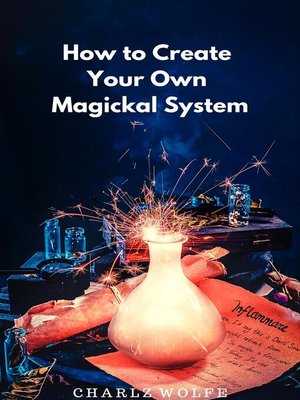 cover image of How to Create Your Own Magickal System